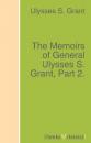 Скачать The Memoirs of General Ulysses S. Grant, Part 2. - Ulysses S. Grant