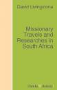 Скачать Missionary Travels and Researches in South Africa - David Livingstone