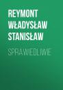 Скачать Sprawiedliwie - Reymont Władysław Stanisław