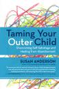 Скачать Taming Your Outer Child - Susan  Anderson