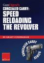 Скачать Gun Digest's Speed Reloading the Revolver Concealed Carry eShort - Grant  Cunningham