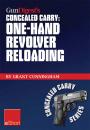 Скачать Gun Digest's One-Hand Revolver Reloading Concealed Carry eShort - Grant  Cunningham