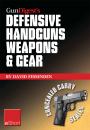Скачать Gun Digest's Defensive Handguns Weapons and Gear eShort - David  Fessenden