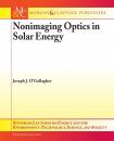 Скачать Nonimaging Optics in Solar Energy - Joseph O'Gallagher