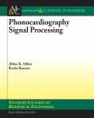 Скачать Phonocardiography Signal Processing - Abbas K. Abbas