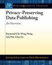 Скачать Privacy-Preserving Data Publishing - Raymond Chi-Wing Wong