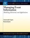 Скачать Managing Event Information: Modeling, Retrieval, and Applications - Amarnath Gupta