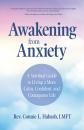 Скачать Awakening From Anxiety - Rev. Connie L. Habash, MA, LMFT