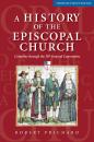Скачать A History of the Episcopal Church (Third Revised Edition) - Robert W. Prichard