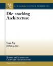 Скачать Die-stacking Architecture - Yuan Xie
