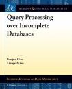 Скачать Query Processing over Incomplete Databases - Yunjun Gao