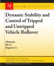 Скачать Dynamic Stability and Control of Tripped and Untripped Vehicle Rollover - Zhilin Jin