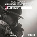 Скачать Foreign Bodies: Keeping the Wolf Out, Episode 2: The Old Days (BBC Afternoon Drama) - Philip  Palmer
