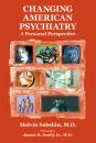 Скачать Changing American Psychiatry - Melvin Sabshin
