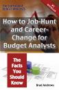 Скачать The Truth About Budget Analysts - How to Job-Hunt and Career-Change for Budget Analysts - The Facts You Should Know - Brad Andrews