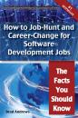 Скачать The Truth About Software Development Jobs - How to Job-Hunt and Career-Change for Software Development Jobs - The Facts You Should Know - Brad Andrews
