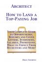 Скачать Architect - How to Land a Top-Paying Job: Your Complete Guide to Opportunities, Resumes and Cover Letters, Interviews, Salaries, Promotions, What to Expect From Recruiters and More! - Brad Andrews