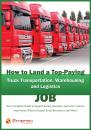 Скачать How to Land a Top-Paying Truck Transportation, Warehousing and Logistics Management Job: Your Complete Guide to Opportunities, Resumes and Cover Letters, Interviews, Salaries, Promotions, What to Expect From Recruiters and More! - Brad Andrews