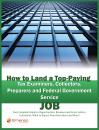 Скачать How to Land a Top-Paying Tax Examiners, Collectors, Preparers and Federal Government Service Job: Your Complete Guide to Opportunities, Resumes and Cover Letters, Interviews, Salaries, Promotions, What to Expect From Recruiters and More! - Brad Andrews