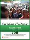 Скачать How to Land a Top-Paying Social Scientist Job: Your Complete Guide to Opportunities, Resumes and Cover Letters, Interviews, Salaries, Promotions, What to Expect From Recruiters and More! - Brad Andrews