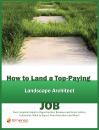 Скачать How to Land a Top-Paying Landscape Architect Job: Your Complete Guide to Opportunities, Resumes and Cover Letters, Interviews, Salaries, Promotions, What to Expect From Recruiters and More! - Brad Andrews