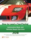 Скачать How to Land a Top-Paying Automotive Body and Related Repair Services Job: Your Complete Guide to Opportunities, Resumes and Cover Letters, Interviews, Salaries, Promotions, What to Expect From Recruiters and More! - Brad Andrews