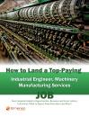 Скачать How to Land a Top-Paying Industrial Engineer Machinery Manufacturing Services Job: Your Complete Guide to Opportunities, Resumes and Cover Letters, Interviews, Salaries, Promotions, What to Expect From Recruiters and More! - Brad Andrews