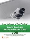 Скачать How to Land a Top-Paying Security Guards and Gaming Surveillance Officer Job: Your Complete Guide to Opportunities, Resumes and Cover Letters, Interviews, Salaries, Promotions, What to Expect From Recruiters and More! - Brad Andrews