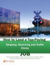 Скачать How to Land a Top-Paying Shipping Receiving and Traffic Clerks Job: Your Complete Guide to Opportunities, Resumes and Cover Letters, Interviews, Salaries, Promotions, What to Expect From Recruiters and More! - Brad Andrews