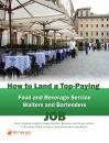 Скачать How to Land a Top-Paying Food and Beverage Service Waiters and Bartenders Job: Your Complete Guide to Opportunities, Resumes and Cover Letters, Interviews, Salaries, Promotions, What to Expect From Recruiters and More! - Brad Andrews