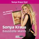 Скачать Baustelle Mann - Der ultimative Love-Guide (Ungekürzt) - Sonya Kraus