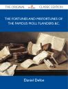 Скачать The Fortunes and Misfortunes of the Famous Moll Flanders &c. - The Original Classic Edition - Defoe Daniel