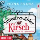 Скачать Schwarzwälder Kirsch - Christa Haas' erster Fall (Ungekürzt) - Mona Franz