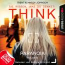 Скачать THINK: Sie wissen, was du denkst!, Folge 6: Paranoia (Ungekürzt) - Trent Kennedy Johnson