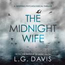 Скачать The Midnight Wife - A Gripping Psychological Thriller (Unabridged) - L.G. Davis