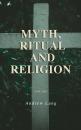 Скачать Myth, Ritual and Religion (Vol. 1&2) - Andrew Lang