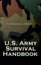 Скачать U.S. Army Survival Handbook  - U.S. Department of Defense
