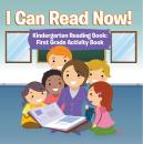 Скачать I Can Read Now! Kindergarten Reading Book: First Grade Activity Book - Speedy Publishing LLC