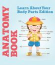 Скачать Anatomy Book: Learn About Your Body Parts Edition - Speedy Publishing LLC