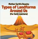 Скачать Mother Earth's Beauty: Types of Landforms Around Us (For Early Learners) - Baby Professor