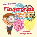 Скачать Fingerprint - What Makes Me Unique : Biology for Kids | Children's Biology Books - Baby Professor