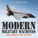 Скачать Modern Military Machines: The World Goes to War - Baby Professor