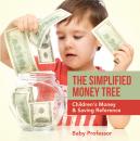 Скачать The Simplified Money Tree - Children's Money & Saving Reference - Baby Professor