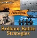 Скачать Brilliant Battle Strategies | Children's Military & War History Books - Baby Professor