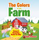 Скачать The Colors of the Farm | Sense & Sensation Books for Kids - Baby Professor