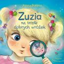 Скачать Zuzia na tropie dobrych wróżek (audiobook) - Anna Potyra