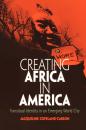 Скачать Creating Africa in America - Jacqueline Copeland-Carson