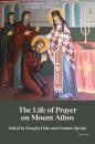 Скачать The Life of Prayer on Mount Athos - Отсутствует