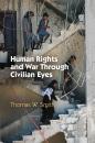 Скачать Human Rights and War Through Civilian Eyes - Thomas W. Smith