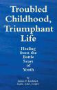Скачать Troubled Childhood, Triumphant Life - James Krehbiel